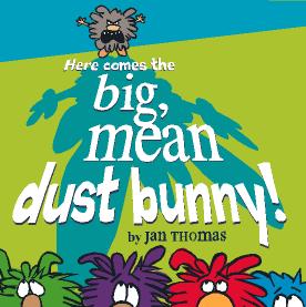 here comes the big mean dust bunny