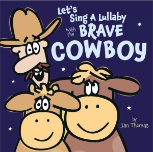 let's sing a lullaby with the brave cowboy